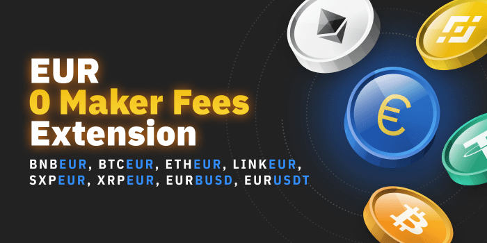 Binance Extends Zero Maker Fee for ALL EUR trading pairs until 2020/12/31