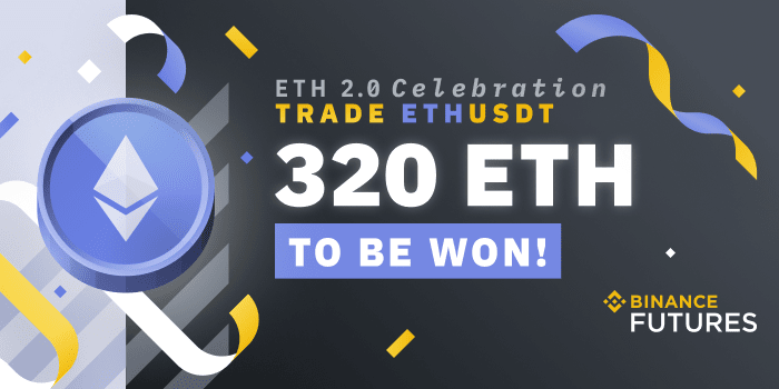 ETH 2.0 Celebration: 320 ETH To Be Won With Binance Futures
