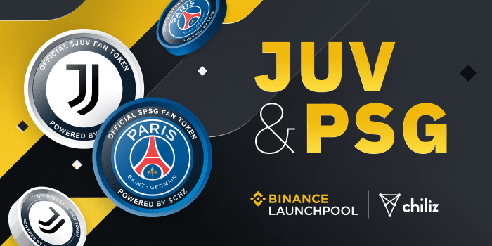 Introducing Juventus and Paris Saint-Germain Fan Tokens on Binance Launchpool! Farm JUV and PSG tokens By Staking BNB, BUSD & CHZ Tokens
