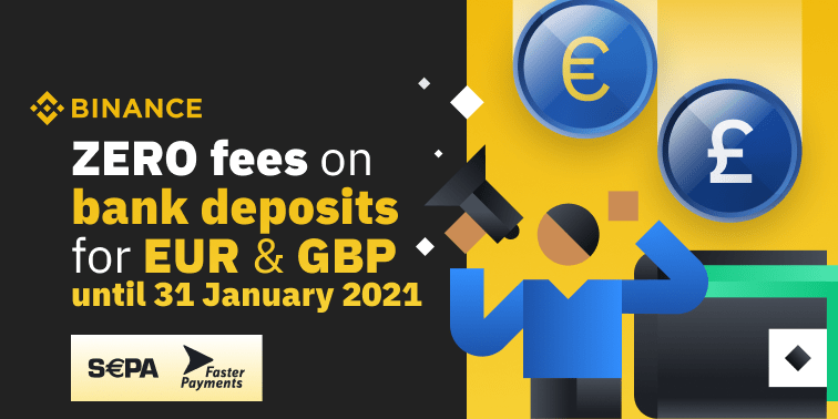 Binance extends ZERO fees on bank deposits for EUR and GBP until 2021/01/31