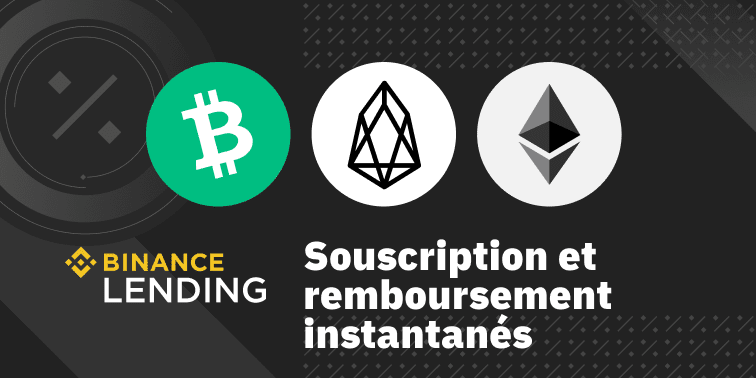 Binance Lending ajoute ETH, BCH et EOS à ses produits de dépôts flexibles