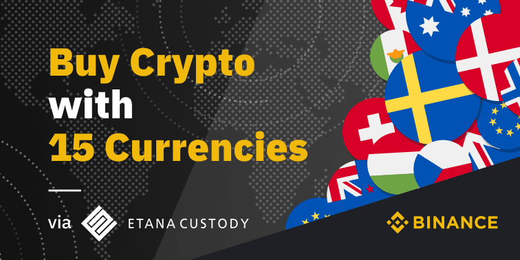 Binance Introduces Fiat Gateway for 15 Currencies Through Etana Custody