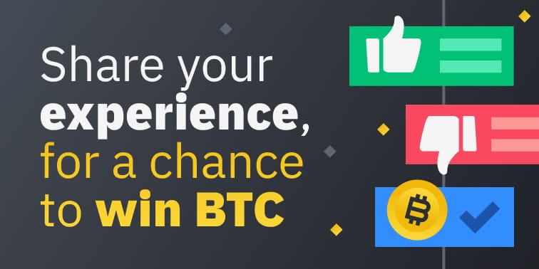 Share your experience, for a chance to win BTC!