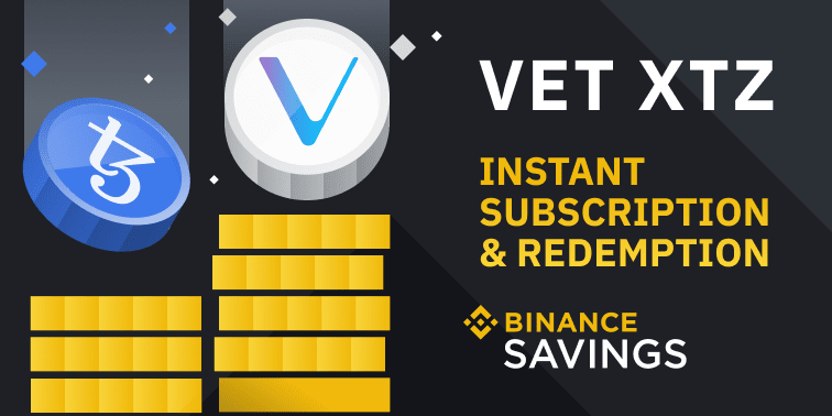 Binance Savings Adds VET、XTZ to Flexible Savings